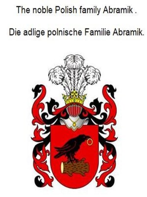 cover image of The noble Polish family Abramik . Die adlige polnische Familie Abramik.